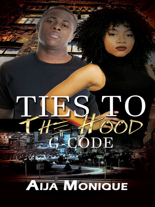 Title details for Ties to the Hood by Aija Monique - Available
